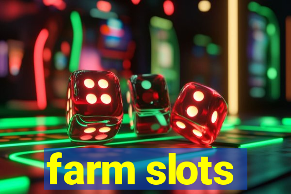 farm slots